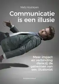 COMMUNICATIE IS EEN ILLUSIE