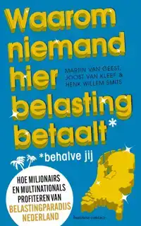 WAAROM NIEMAND HIER BELASTING BETAALT - BEHALVE JIJ