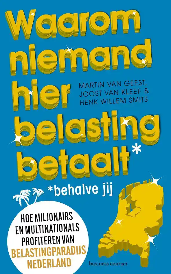 WAAROM NIEMAND HIER BELASTING BETAALT - BEHALVE JIJ