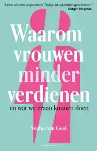 WAAROM VROUWEN MINDER VERDIENEN