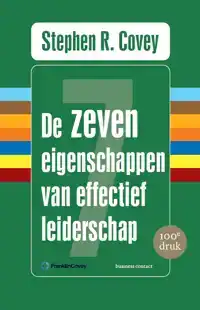 DE ZEVEN EIGENSCHAPPEN VAN EFFECTIEF LEIDERSCHAP