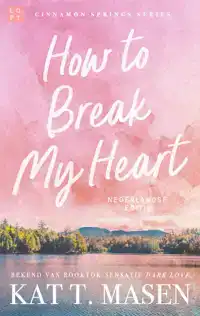 HOW TO BREAK MY HEART