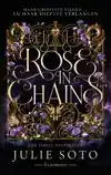 ROSE IN CHAINS