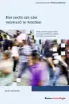 HET RECHT OM NIET VERWARD TE WORDEN