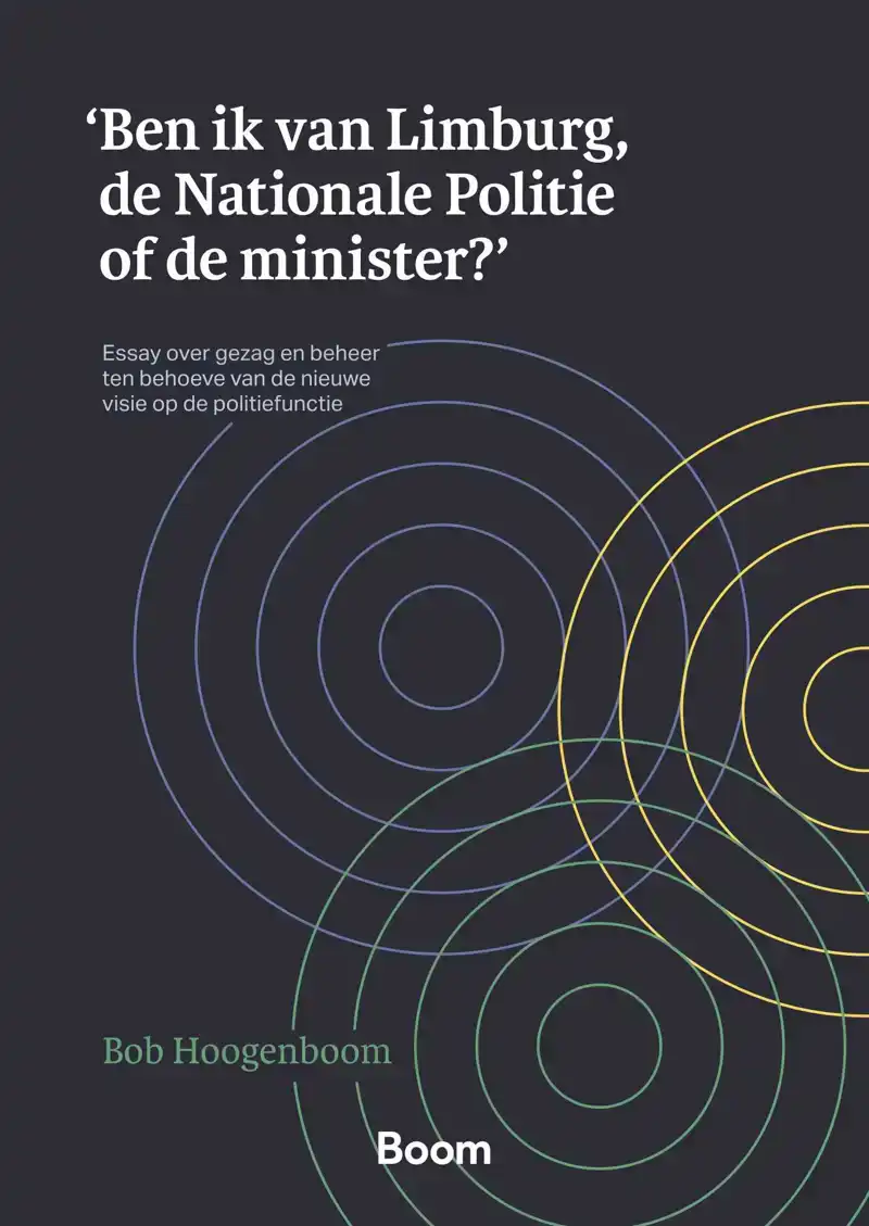 'BEN IK VAN LIMBURG, DE NATIONALE POLITIE OF DE MINISTER?'