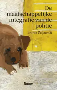 DE MAATSCHAPPELIJKE INTEGRATIE VAN DE POLITIE