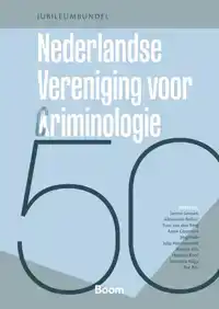 VIJFTIG JAAR NEDERLANDSE VERENIGING VOOR CRIMINOLOGIE