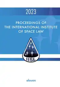 PROCEEDINGS OF THE INTERNATIONAL INSTITUTE OF SPACE LAW 2023