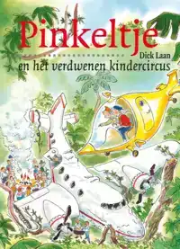PINKELTJE EN HET VERDWENEN KINDERCIRCUS