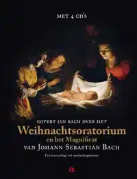 WEIHNACHTSORATORIUM EN HET MAGNIFICAT VAN JOHAN SEBASTIAN BA