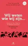 WIJ WETEN WIE WIJ ZIJN...