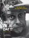 HEE... ZIE JE DAT!?