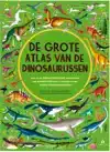DE GROTE ATLAS VAN DE DINOSAURUSSEN