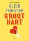 KLEIN THEATER, GROOT HART