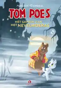 TOM POES. HET GEHEIM VAN HET NEVELMOERAS