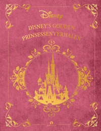 DISNEY'S GOUDEN PRINSESSENVERHALEN