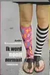 IK WORD NOOIT NORMAAL