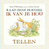 RAAD EENS HOEVEEL IK VAN JE HOU / TELLEN