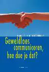 GEWELDLOOS COMMUNICEREN, HOE DOE JE DAT?