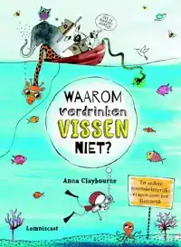 WAAROM VERDRINKEN VISSEN NIET?