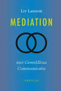 MEDIATION MET GEWELDLOZE COMMUNICATIE