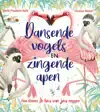 DANSENDE VOGELS EN ZINGENDE APEN