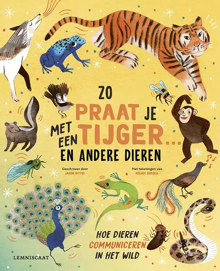 ZO PRAAT JE MET EEN TIJGER ... EN ANDERE DIEREN
