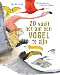 ZO VOELT HET OM EEN VOGEL TE ZIJN