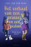 HET VERHAAL VAN EEN PRINSES EN EEN PISTOOL