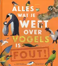 ALLES WAT JE WEET OVER VOGELS IS FOUT!