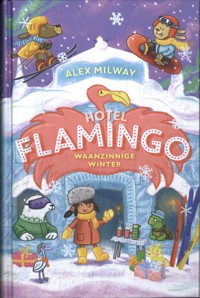 HOTEL FLAMINGO. WAANZINNIGE WINTER