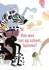 HOE WAS HET OP SCHOOL, SAMME?
