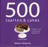 500 TAARTEN & CAKES