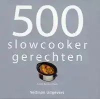 500 SLOWCOOKER RECEPTEN