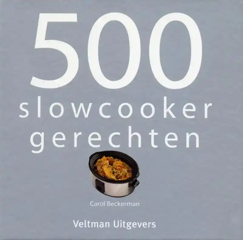 500 SLOWCOOKER RECEPTEN