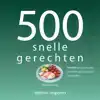 500 SNELLE GERECHTEN
