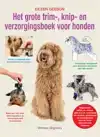 HET GROTE TRIM-, KNIP- EN VERZORGINGSBOEK VOOR HONDEN