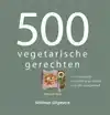 500 VEGETARISCHE GERECHTEN