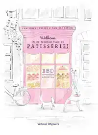 WELKOM IN DE WERELD VAN DE PATISSERIE!