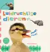 LUIDRUCHTIGE DIEREN