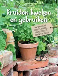 KRUIDEN KWEKEN EN GEBRUIKEN