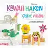 KAWAII HAKEN VOOR GROENE VINGERS