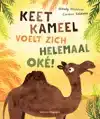 KEET KAMEEL VOELT ZICH HELEMAAL OKE!