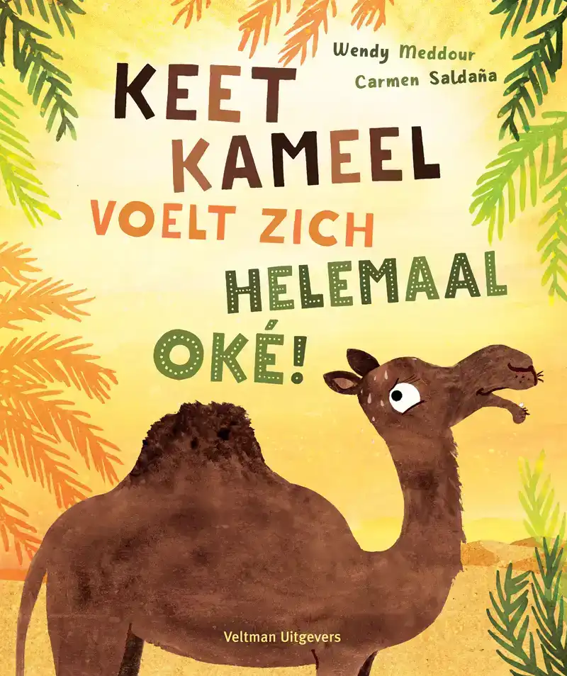 KEET KAMEEL VOELT ZICH HELEMAAL OKE!