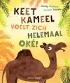 KEET KAMEEL VOELT ZICH HELEMAAL OKE!