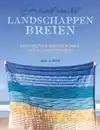 DE KUNST VAN HET LANDSCHAPPEN BREIEN
