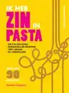 IK HEB ZIN IN PASTA