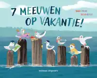 7 MEEUWEN OP VAKANTIE!