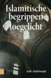 ISLAMITISCHE BEGRIPPEN TOEGELICHT