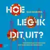HOE LEG IK DIT UIT?